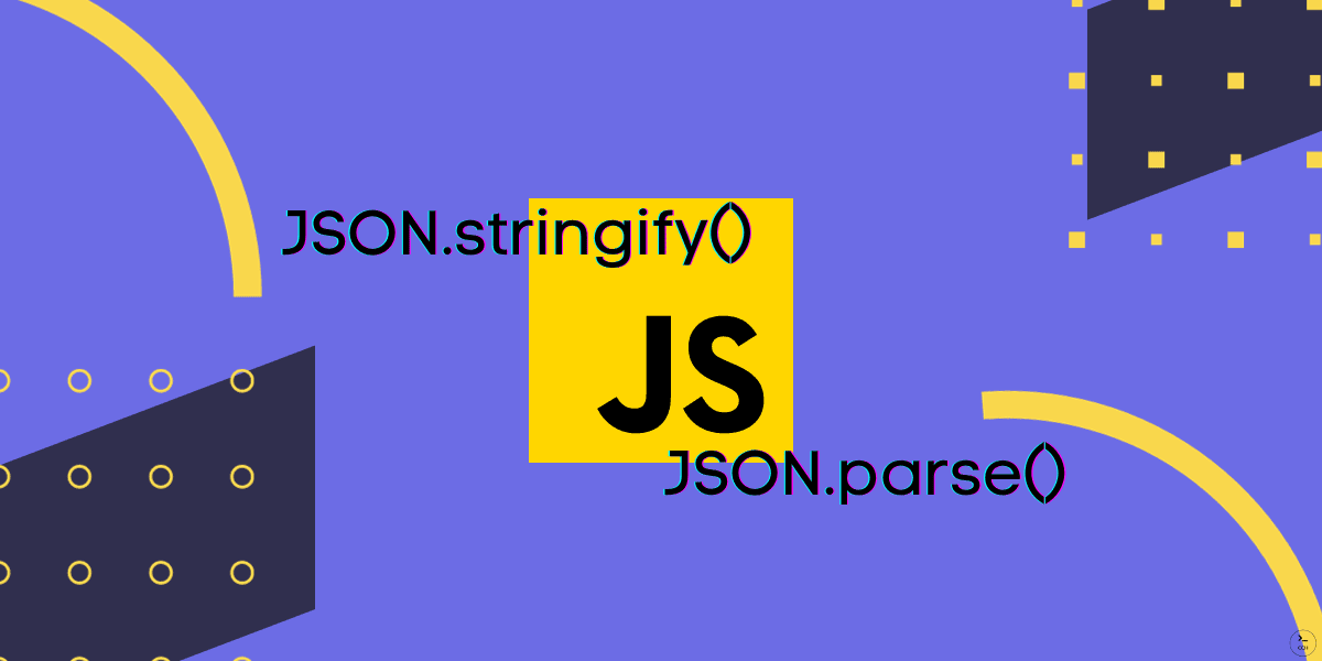 Understanding JSON.stringify() and JSON.parse() in JavaScript, cch